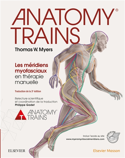 Anatomy trains : les méridiens myofasciaux en thérapie manuelle