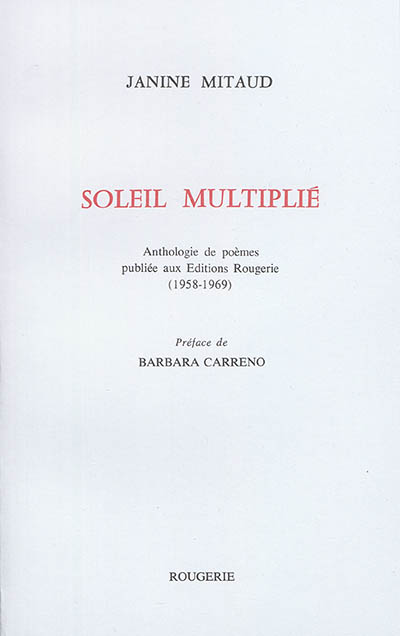 Soleil multiplié : anthologie de poèmes publiée aux éditions Rougerie (1958-1969)