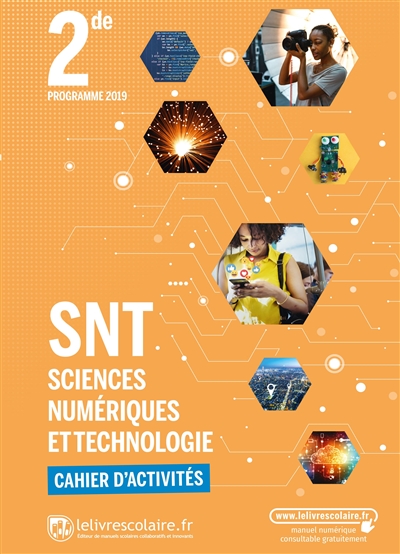 SNT sciences numériques et technologie 2de : cahier d'activités : programme 2019