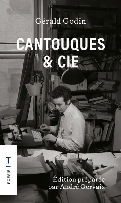 Cantouques & Cie : Edition préparée par André Gervais