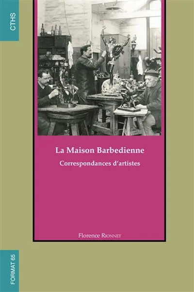 La Maison Barbedienne : correspondances d'artistes
