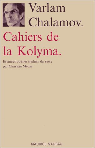 Cahiers de la Kolyma : et autres poèmes