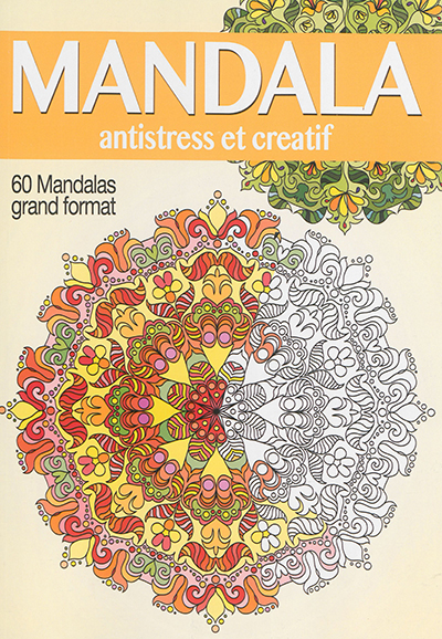 Mandala antistress et créatif : 60 mandalas grand format