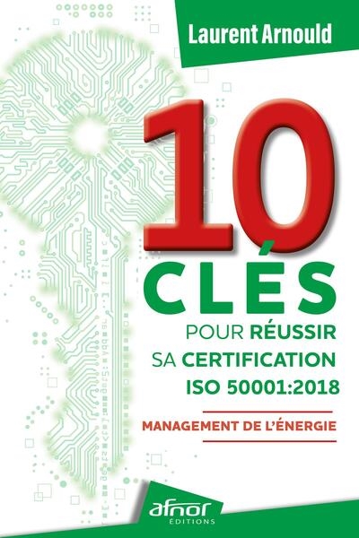 10 clés pour réussir sa certification ISO 50001-2018 : management de l'énergie