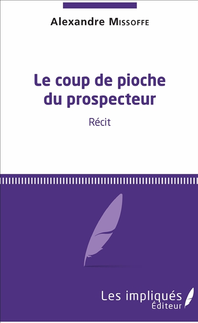 Le coup de pioche du prospecteur : récit