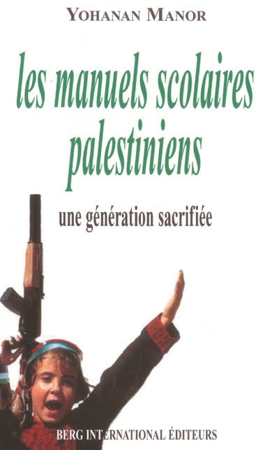 Les manuels scolaires palestiniens : une génération sacrifiée