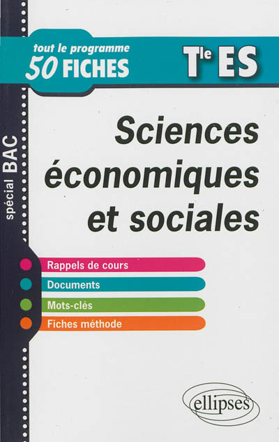 Sciences économiques et sociales : terminale ES : tout le programme en 50 fiches