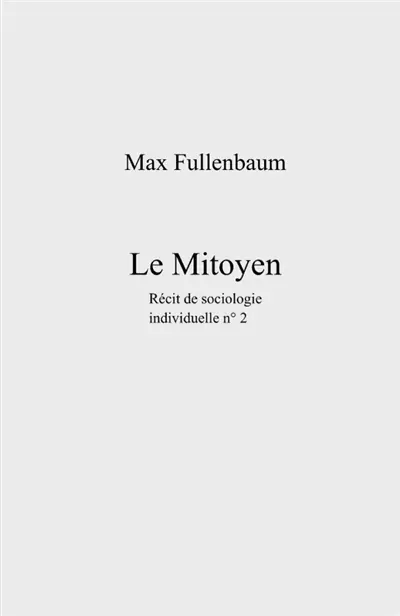 Le Mitoyen : Récit de sociologie individuelle n° 2