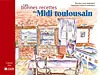 Les bonnes recettes du Midi toulousain