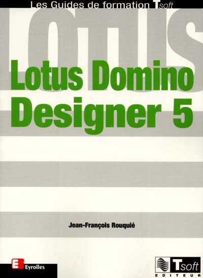 Lotus Domino-Designer 5 : bases du développement