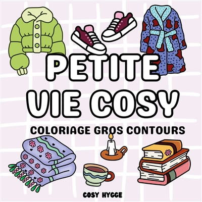 Petite vie cosy : Livre de...