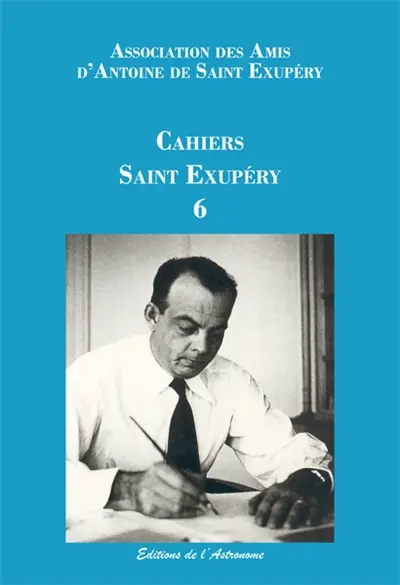 Cahiers Saint Exupéry, n° 6. Autour de Pilote de guerre de Saint Exupéry : écritures de la défaite en 1940