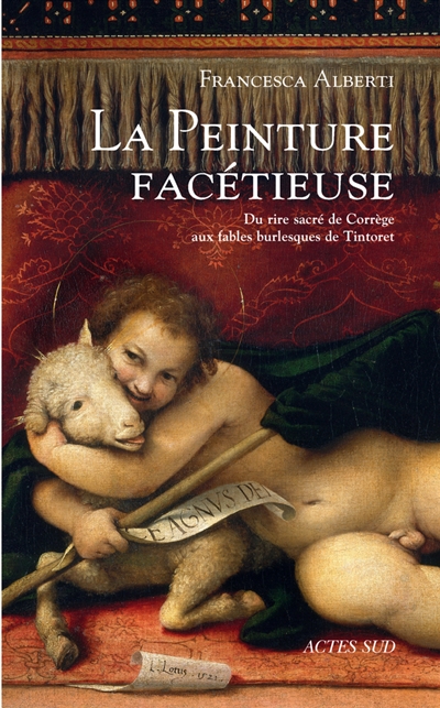 La peinture facétieuse : du rire sacré de Corrège aux fables burlesques de Tintoret