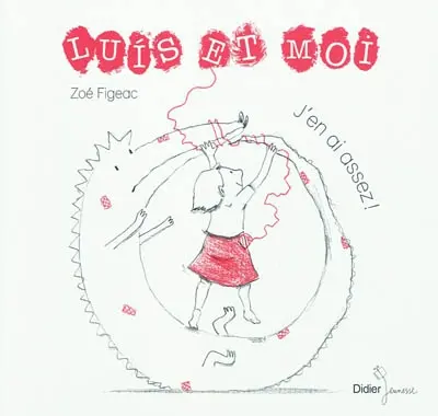 Luis et moi. J'en ai assez !