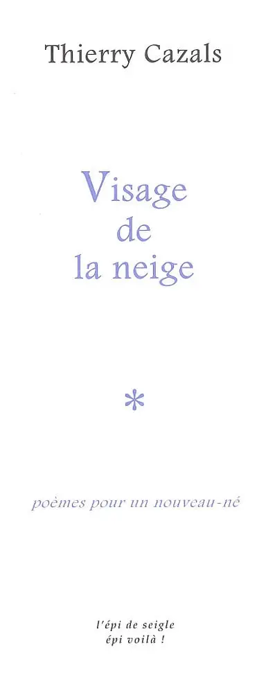 Visage de la neige : poèmes pour un nouveau-né