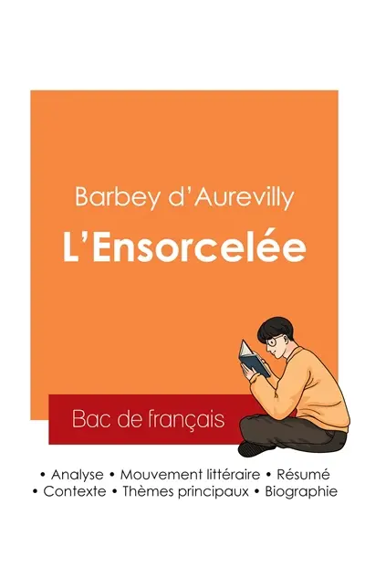 Réussir son Bac de français 2025 : Analyse de L'Ensorcelée de Barbey d'Aurevilly