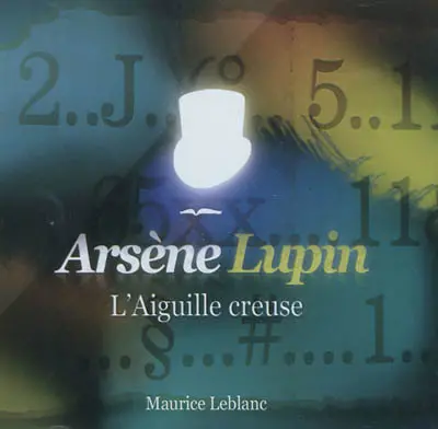 Arsène Lupin. L'aiguille creuse