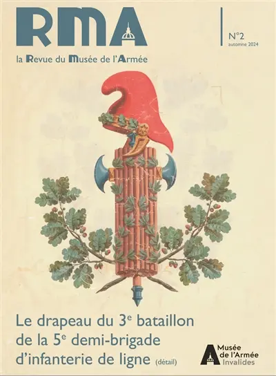 RMA, la revue du musée de l'Armée, n° 2. Le drapeau du 3e bataillon de la 5e demi-brigade d'infanterie de ligne