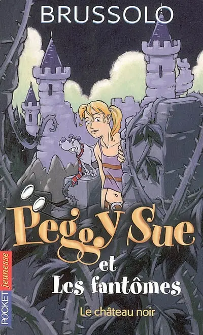 Peggy Sue et les fantômes. Vol. 5. Le château noir