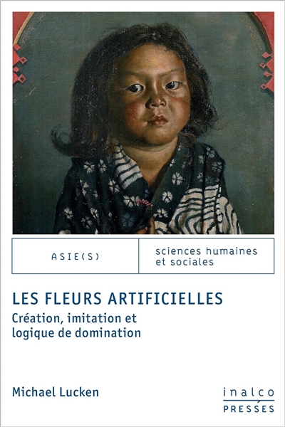Les fleurs artificielles : création, imitation et logique de domination