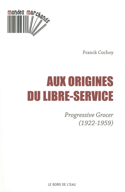 Aux origines du libre-service : Progressive grocer : 1922-1959