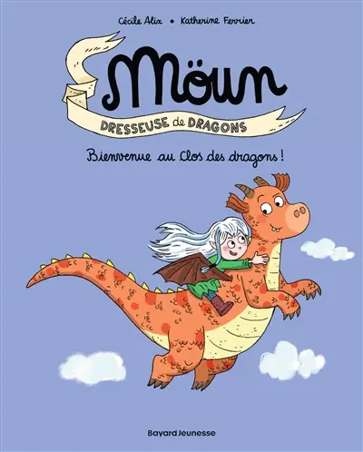 Möun : dresseuse de dragons. Bienvenue au Clos des dragons !