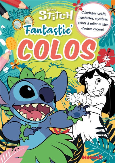 Disney Stitch : Fantastic' Colos : Coloriages codés, numérotés, mystères, points à relier et bien d'autres encore !