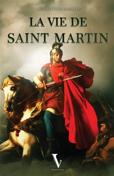 La vie de saint Martin : évêque de Tours, apôtre des Gaules
