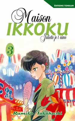 Maison Ikkoku : Juliette, je t'aime. Vol. 3