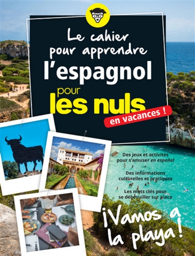 Le cahier pour apprendre l'espagnol pour les nuls : en vacances ! : vamos a la playa !