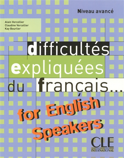 Difficultés expliquées du français... for English speakers, niveau avancé