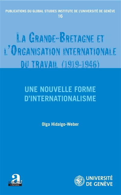 La Grande-Bretagne et l'Organisation internationale du travail (1919-1946) : une nouvelle forme d'internationalisme