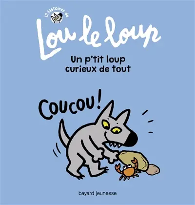 12 histoires de Lou le loup. Vol. 2. Un p'tit loup curieux de tout