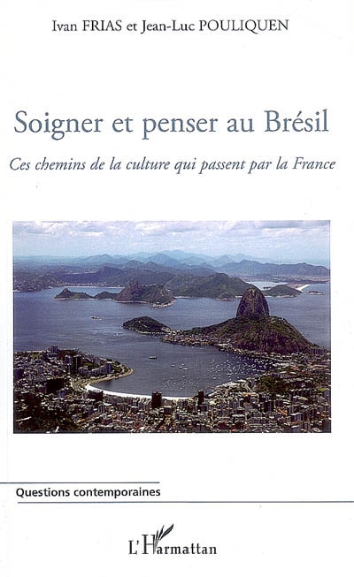 Soigner et penser au Brésil : ces chemins de la culture qui passent par la France