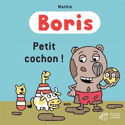Boris. Petit cochon !