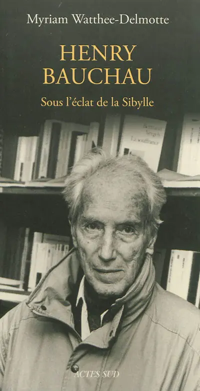Henry Bauchau : sous l'éclat de la Sibylle : essai