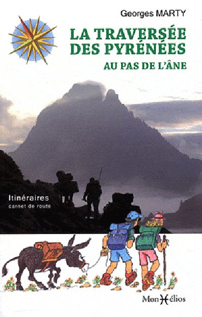 La traversée des Pyrénées au pas de l'âne : itinéraires, carnet de route