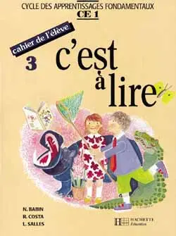 C'est à lire CE1, cahier de l'élève 3 : cycle des apprentissages fondamentaux