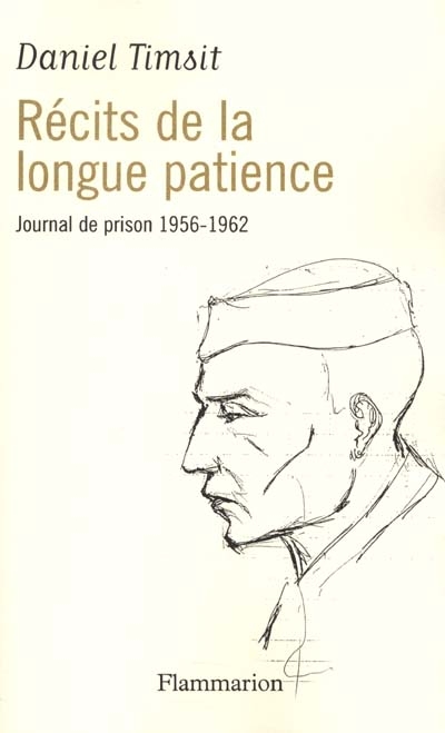 Récits de la longue patience : journal de prison de 1956-1962