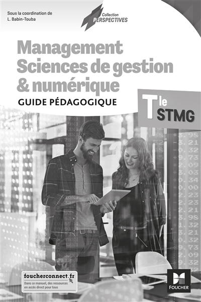 Management, sciences de gestion & numérique, terminale STMG : guide pédagogique