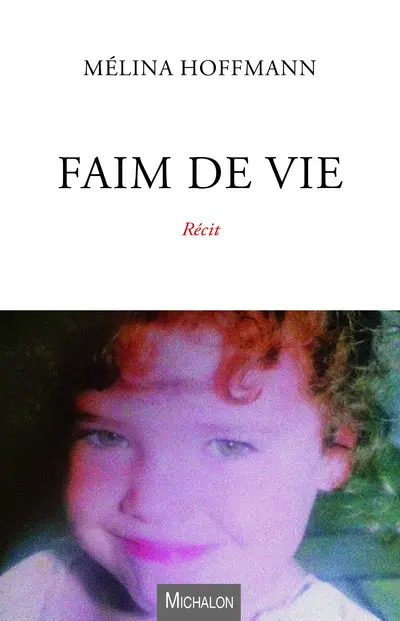 Faim de vie : récit
