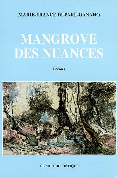 Mangrove des nuances : poèmes