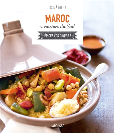 Maroc et cuisines du Sud : épicez vos dîners !