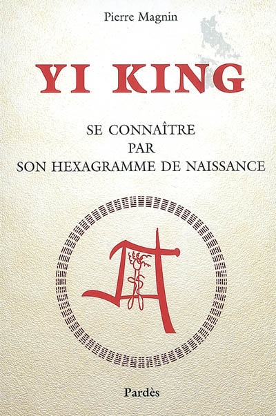 Yi king : se connaître par son hexagramme de naissance