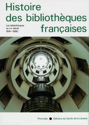 Histoire des bibliothèques françaises. Vol. 4. Les bibliothèques au XXe siècle : 1914-1990
