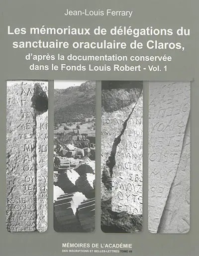 Les mémoriaux de délégations du sanctuaire oraculaire de Claros, d'après la documentation conservée dans le fonds Louis Robert (Académie des inscriptions et belles-lettres)