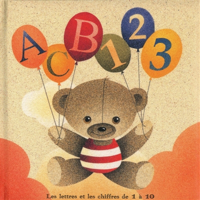 Abc 1, 2, 3 : les lettres et les chiffres de 1 à 10