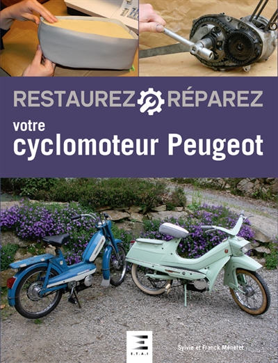 Restaurez, réparez votre cyclomoteur Peugeot