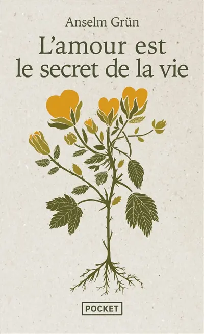 L'amour est le secret de la vie : relations humaines et spiritualité