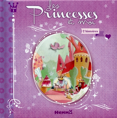 Les princesses et moi : 2 histoires. Vol. 1